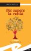 Per sapere la verit�