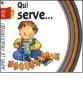 Qui serve...
