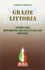 Grazie Littoria. Storia del Movimento Sociale Italiano pontino