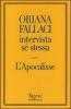 Oriana Fallaci intervista s� stessa-L'Apocalisse