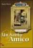 Un santo per amico. Storie di grazia