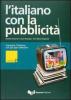 L' italiano con la pubblicit�. Livello elementare. Con videocassetta