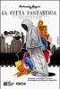La citt� fantastica. Diario di un occasionale viaggiatore. Con CD Audio