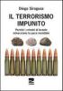 Il terrorismo impunito. Perch� i crimini di Israele minacciano la pace mondiale