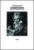 Su Beethoven. Musica, mito, psicoanalisi, utopia