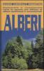 Alberi. Conoscere e riconoscere tutte le specie pi� diffuse di alberi spontanei e ornamentali