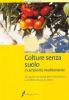 Colture senza suolo. In ambiente mediterraneo