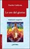 Le ore del giorno. Meditazioni evangeliche