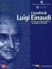 L' eredit� di Luigi Einaudi. La nascita dell'Italia repubblicana e la costruzione dell'Europa