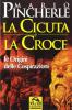 La cicuta e la croce. Le origini delle cospirazioni