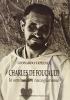 Charles de Foucauld. Io semino altri raccoglieranno