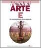 Moduli di arte. Modulo E: Dal neoclassicismo alle avanguardie. Per le Scuole superiori