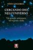 Cercando Dio nell'universo. Un grande astronomo tra scienza e fede