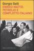 Enrico Mattei: petrolio e complotto italiano