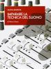 Imparare la tecnica del suono. Con CD Audio