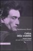 L' etica della crudelt�. Antonin Artaud alle radici del contemporaneo