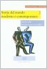 Storia del mondo moderno e contemporaneo. Per le Scuole superiori vol.3
