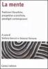 La mente. Tradizioni filosofiche, prospettive scientifiche, paradigmi contemporanei