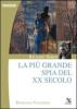 Richard Sorge. La pi� grande spia del XX secolo
