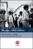 Mestre. Citt� nuova. Immigrazione e sviluppo in una metropoli del presente
