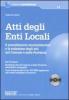 Atti degli enti locali. Il procedimento amministrativo e la redazione degli atti nel Comune e nella Provincia. Con CD-ROM