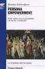 Persona empowerment. Poter aprire nuove possibilit� nel lavoro e nella vita