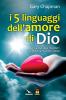 I cinque linguaggi dell'amore di Dio. Come Dio dice 
