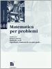 Matematica per problemi. Modulo G-H-I. Per le Scuole superiori