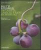 Frutti ritrovati. 100 variet� antiche e rare da scoprire