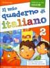 Il mio quaderno di italiano. Per la Scuola elementare vol.2