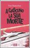 A ciascuno la sua morte