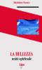 La bellezza. Unit� spirituale