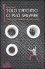 Solo l'atomo ci pu� salvare. L'ambientalismo nuclearista di James Lovelock