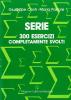 Serie. 300 esercizi completamente svolti
