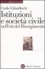 Istituzioni e societ� civile nell'et� del Risorgimento