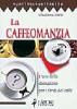 La caffeomanzia. L'arte della divinazione con i fondi del caff�
