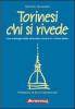 Torinesi chi si rivede. Una antologia della fortunata rubrica di �Torino sette�