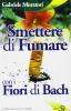 Smettere di fumare con i fiori di Bach