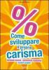 Come sviluppare il proprio carisma