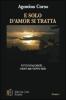 E solo d'amor si tratta... Tutto pu� accadere... e non � mai troppo tardi