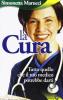 La cura. Tutto quello che il tuo medico potrebbe darti