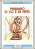 Parliamo di vizi e di virt�