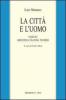 La citt� e l'uomo. Saggi su Aristotele, Platone e Tucidide