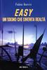 Easy. Un sogno che diventa realt�