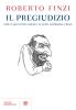 Il pregiudizio. Ebrei e questione ebraica in Marx, Lombroso, Croce