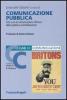Comunicazione pubblica. Otto casi di comunicazione efficace della pubblica amministrazione