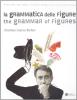 La grammatica delle figure. Illustrare Gianni Rodari. Ediz. italina e inglese