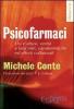 Psicofarmaci. Usi e abusi, verit� e falsi miti, caratteristiche ed effetti collaterali