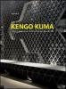 Kengo Kuma. Liticit� contemporanee. Da Stone Museum a Stone Pavilion. Ediz. italiana e inglese