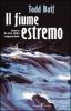 Il fiume estremo